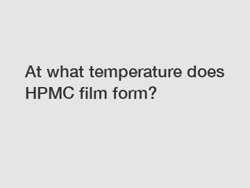 At what temperature does HPMC film form?