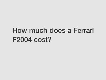 How much does a Ferrari F2004 cost?