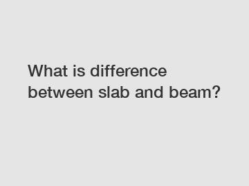 What is difference between slab and beam?