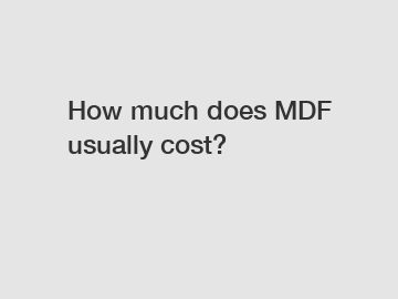 How much does MDF usually cost?